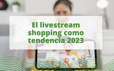 El livestream shopping como tendencia 2023